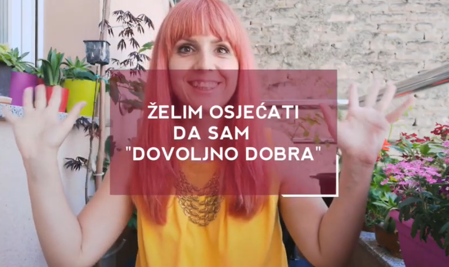 Želim osječati da sam “dovoljno dobra”